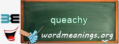 WordMeaning blackboard for queachy